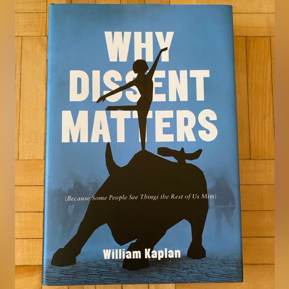 Why Dissent Matters by William Kaplan